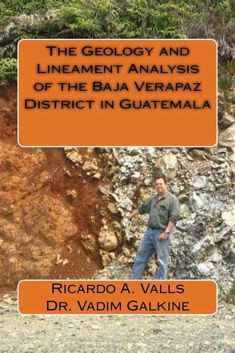 The Geology and Lineament Analysis of the Baja Verapaz District in ...