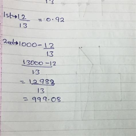 Divide 1000 in two parts such that one part is 12/13 find the other ...