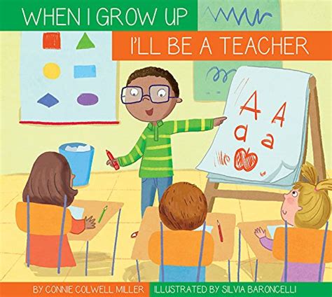I'll Be a Teacher (When I Grow Up...) : Miller, Connie Colwell: Amazon ...