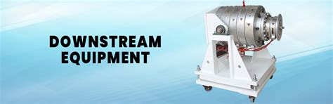 Downstream Equipment, Pipe Extrusion, Downstream Extrusion Equipment