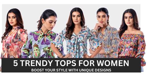 5 Trendy Tops for Women: Elevate Your Style with Unique Designs