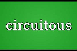 Image result for circuitous
