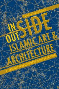 Inside/Outside Islamic Art and Architecture: Buy Inside/Outside Islamic ...