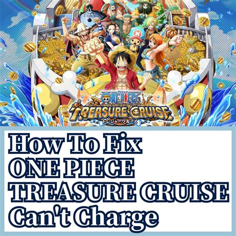 Navigating ONE PIECE TREASURE CRUISE Payment Problems: Causes and Fixes | アプリ不具合まとめ