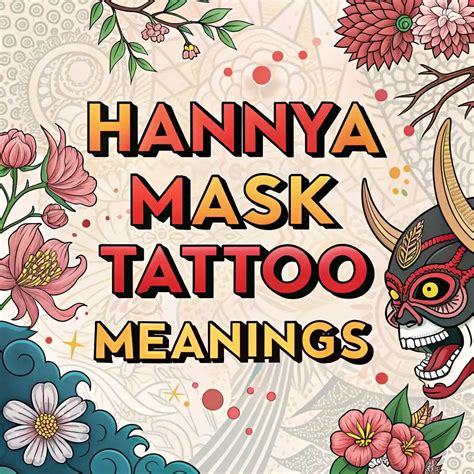 Hannya Mask Tattoo Meanings And Symbolism Explained