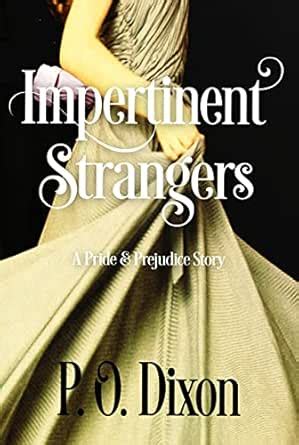 Impertinent Strangers: A Pride and Prejudice Story (Pride and Prejudice ...