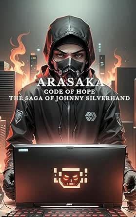 ARASAKA : Code of Hope The Saga of Johnny Silverhand eBook : Ribeiro da ...