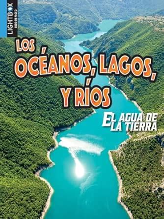 Los Océanos, Lagos Y Ríos (El Agua de la Tierra) : Ostopowich, Melanie ...