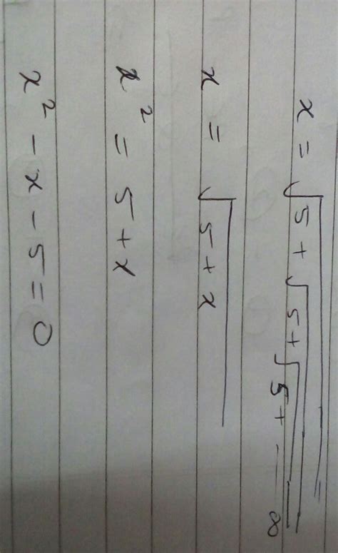 find the equation if x=root5+root5+root5.............infinity - Brainly.in