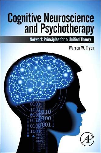 Buy Cognitive Neuroscience and Psychotherapy: Network Principles for a ...