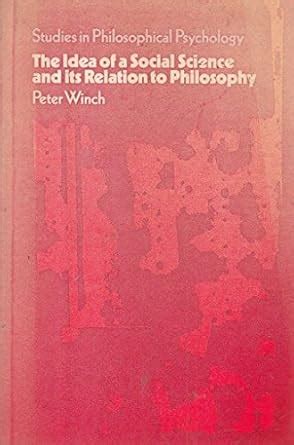 Idea of a Social Science and Its Relation to Philosophy (Studies in ...
