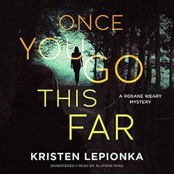 Buy Once You Go This Far: A Roxane Weary Mystery (Roxane Weary ...