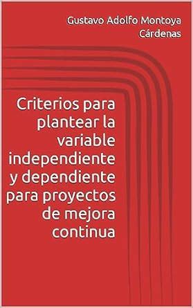 Criterios para plantear la variable independiente y dependiente para ...