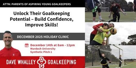 Dave Whalley Goalkeeping 2025 December Holiday Clinic, Murdoch ...
