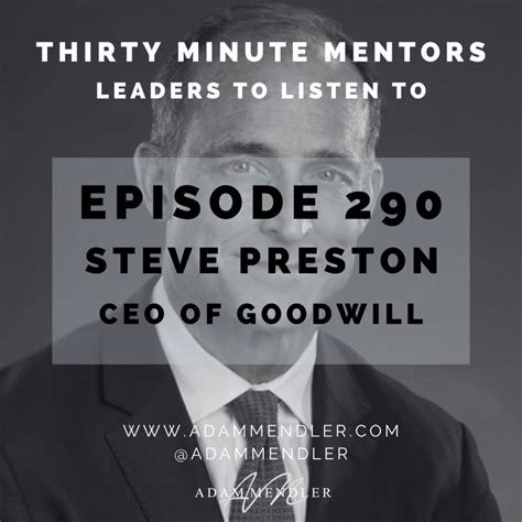 Episode 290: Goodwill CEO Steve Preston - Adam Mendler