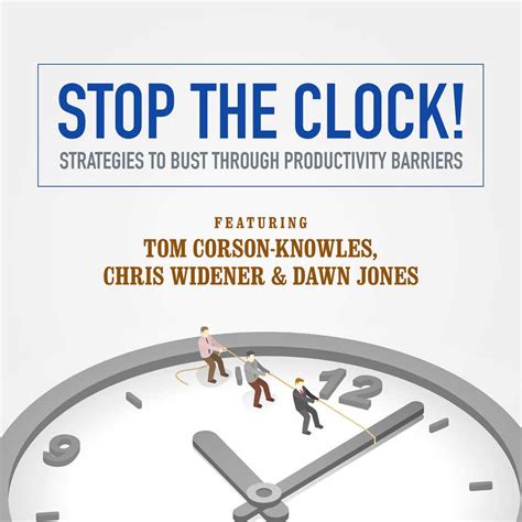 Buy Stop the Clock!: Strategies to Bust Through Productivity Barriers ...