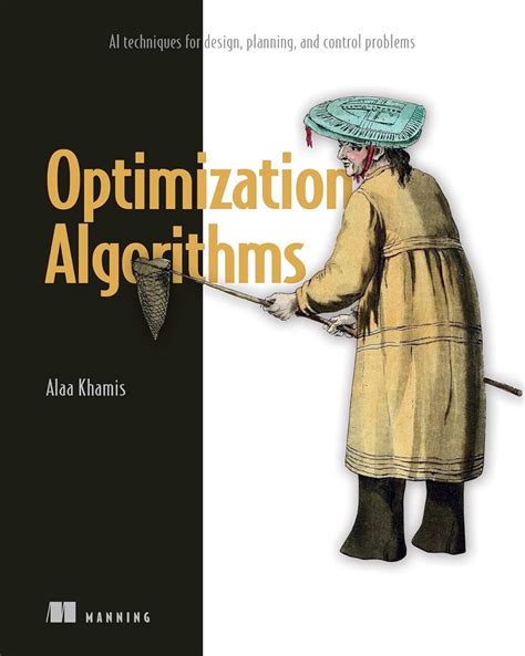 Optimization Algorithms: Ai Techniques for Design, Planning, and ...