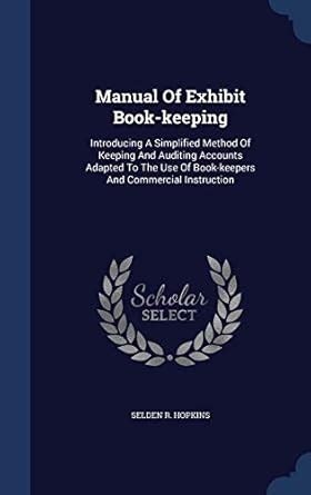 Manual Of Exhibit Book-keeping: Introducing A Simplified Method Of ...