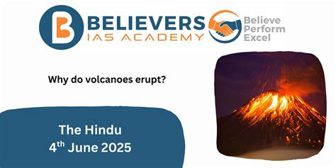 Why do volcanoes erupt? - Believers IAS Academy