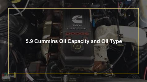 5.9 Cummins Oil Capacity & Oil Type: Complete Guide for Optimal Performance