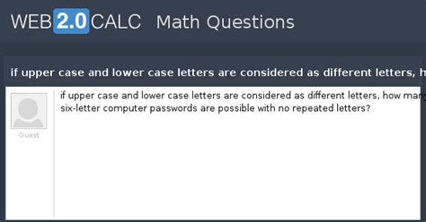 View question - if upper case and lower case letters are considered as ...