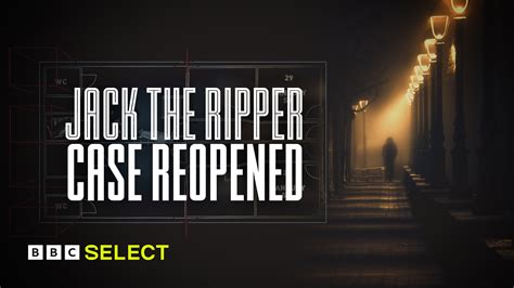 Jack the Ripper - The Case Reopened - Watch in the US with BBC Select