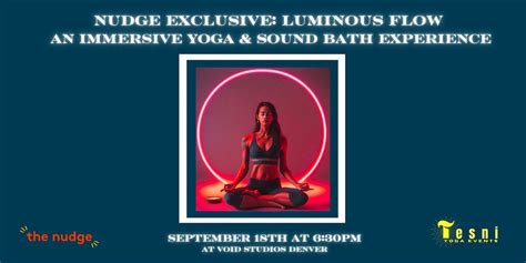 Nudge Exclusive: Luminous Flow: An Immersive Yoga & Sound Bath ...