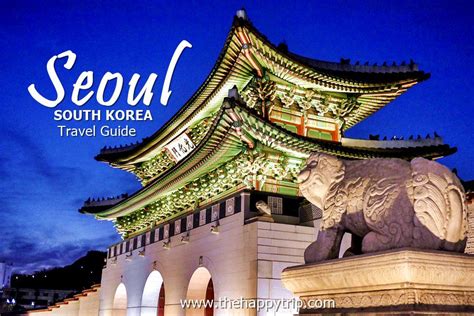 SEOUL SOUTH KOREA TRAVEL GUIDE + THINGS TO DO