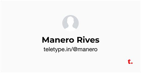 Manero Rives — Teletype