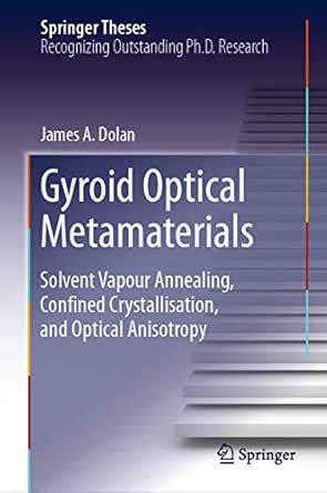 Gyroid Optical Metamaterials: Solvent Vapour Annealing, Confined ...