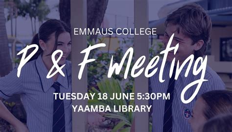 Emmaus College P&F Meeting , Emmaus College, 362 Yaamba Rd, Norman ...