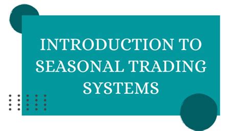 Introduction to Seasonal Trading Systems