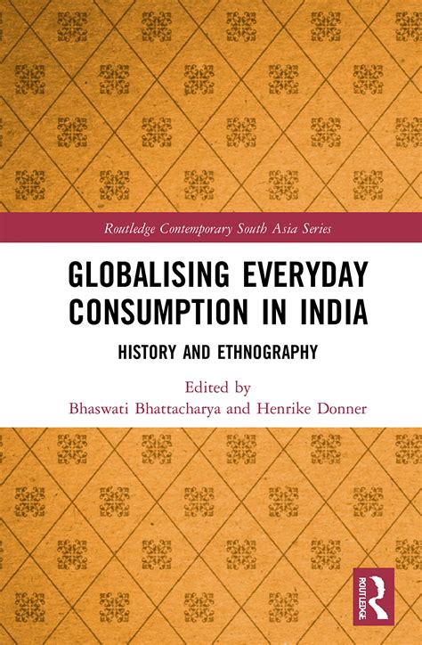 Buy Globalising Everyday Consumption in India: History and Ethnography ...