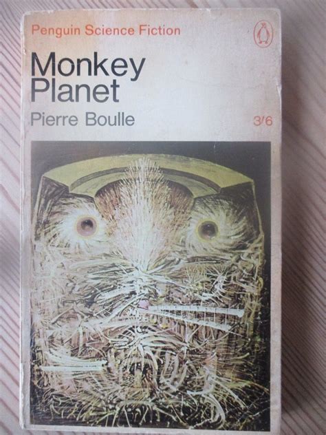 Monkey Planet (Penguin science fiction) Boulle, Pierre 1966. Planet of ...