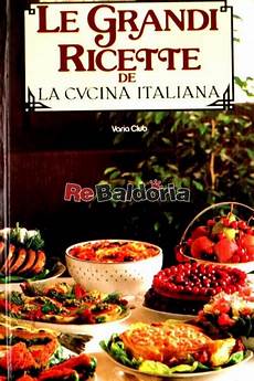 ricette della cucina italiana le grande ricette della cucina italiana stella donati ricette della cucina italiana le grande ricette della cucina italiana stella donati