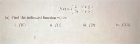f(x)={23x if x≤1 if x>1 (a) Find the indicated function values:t. f(0)..