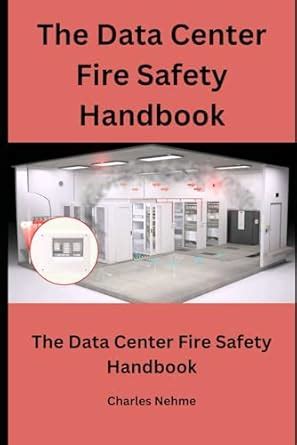 Buy The Data Center Fire Safety Handbook: Prevention, Preparedness, and ...