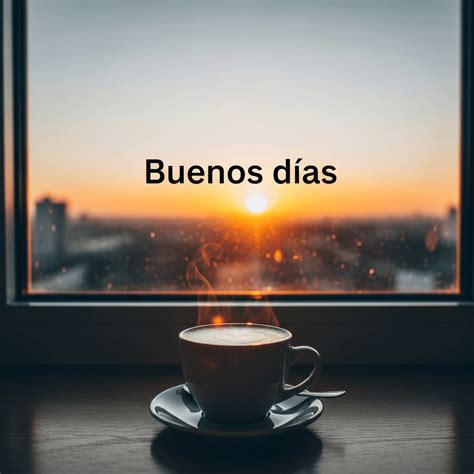 Buenos días | Frases para desear un feliz día
