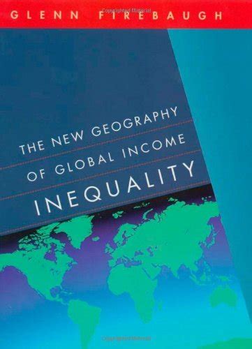 The New Geography of Global Income Inequality eBook : Firebaugh, Glenn ...