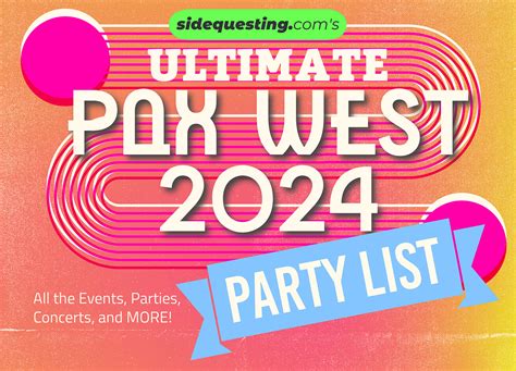 The PAX West 2023 Party List: Your ULTIMATE guide to the parties and ...