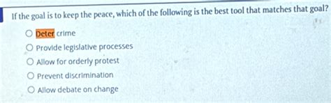 Solved: If the goal is to keep the peace, which of the following is the ...
