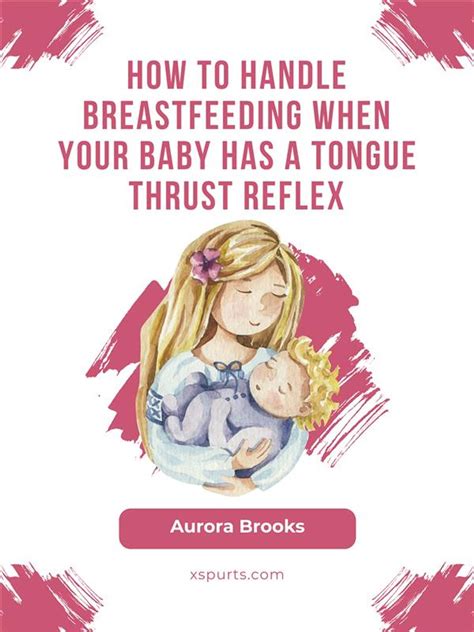How to handle breastfeeding when your baby has a tongue thrust reflex eBook by Aurora Brooks ...