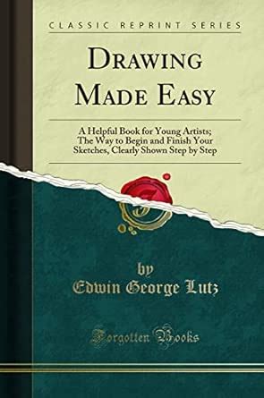 Buy Drawing Made Easy: A Helpful Book for Young Artists; The Way to ...