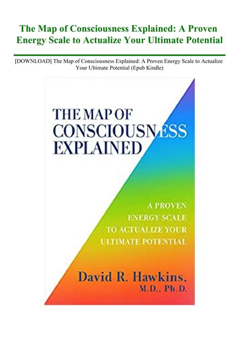[DOWNLOAD] The Map of Consciousness Explained A Proven Energy Scale to Actualize Your Ultimate ...