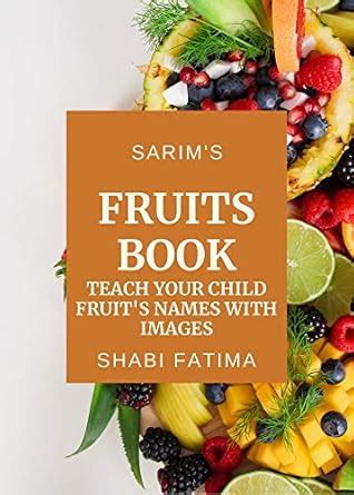 Sarim's Fruits Book: Teach Your Child Fruit's Names with Images eBook ...