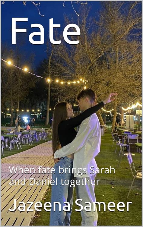 Fate: When fate brings Sarah and Daniel together eBook : Sameer ...