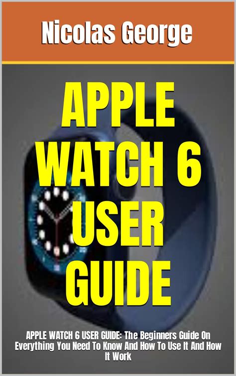 Buy APPLE WATCH 6 USER GUIDE: APPLE WATCH 6 USER GUIDE: The Beginners ...