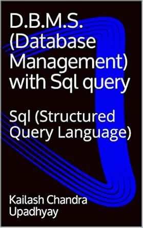 D.B.M.S. (Database Management) with Sql query: Sql (Structured Query ...