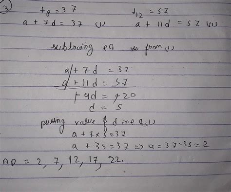 If the 8th term of an AP is 37 and 12th term is 57. Find the AP ...
