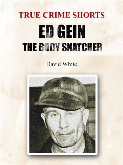 Ed Gein: The Body Snatcher (True Crime Shorts Book 4) (English Edition ...